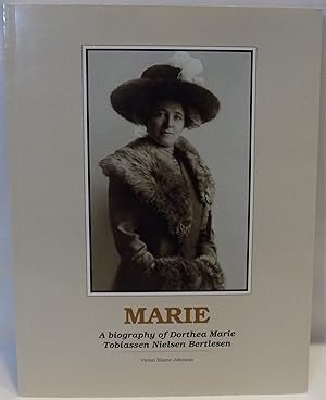 Image du vendeur pour Marie: A Biography of Dorthea Marie Tobiassen Nielsen Bertlesen mis en vente par MLC Books