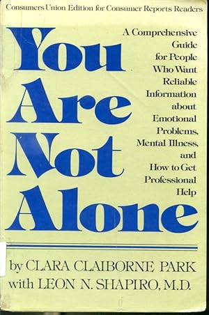 Seller image for You Are Not Alone - A Comprehensive Guide for People Who Want Reliable Information About Emotional Problems, Mental Illness and How to Get professional Help for sale by Librairie Le Nord