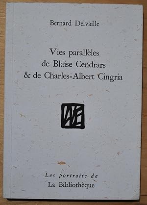 Vies parallèles de Blaise Cendrars & de Charles-Albert Cingria.