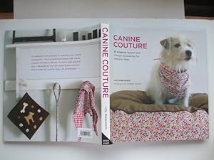 Seller image for Canine couture: 25 projects - fashion & lifestyle accessories for designer dogs for sale by Aucott & Thomas