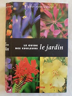 Bild des Verkufers fr Le jardin : Le guide des couleurs zum Verkauf von JLG_livres anciens et modernes