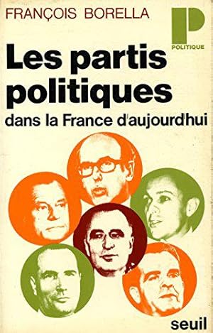 Bild des Verkufers fr Les partis politiques dans la France d'aujoud'hui 1973 / Borella / Rf: 23531 zum Verkauf von JLG_livres anciens et modernes