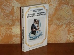 Imagen del vendedor de NOVIAZGO Y MATRIMONIO EN LA BURGUESA ESPAOLA a la venta por Libros del Reino Secreto