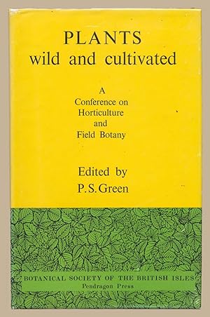 Plants, Wild And Cultivated: Conference Proceedings