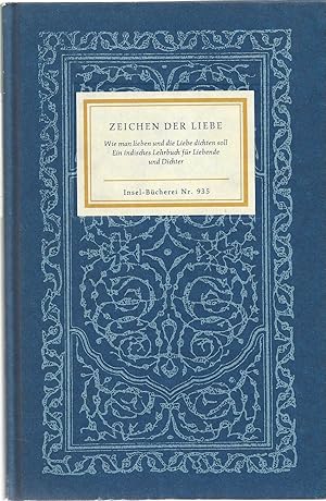 Bild des Verkufers fr Zeichen der Liebe. Wie man lieben und die Liebe dichten soll. Ein indisches Lehrbuch fr Liebende und Dichter. Schringara-Tilaka. Das ist "Stirnzeichen der Liebesstimmung". Die erotische Poetik des Inders Rudrabhatta. zum Verkauf von Versandantiquariat Alraune