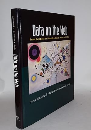 Seller image for DATA ON THE WEB From Relations to Semistructured Data and XML for sale by Rothwell & Dunworth (ABA, ILAB)