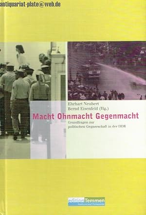 Seller image for Macht Ohnmacht Gegenmacht. Grundfragen zur politischen Gegnerschaft in der DDR. Wissenschaftliche Reihe der Bundesbeauftragten fr die Unterlagen des Staatssicherheitsdienstes der ehemaligen Deutschen Demokratischen Republik Band 21. for sale by Antiquariat-Plate