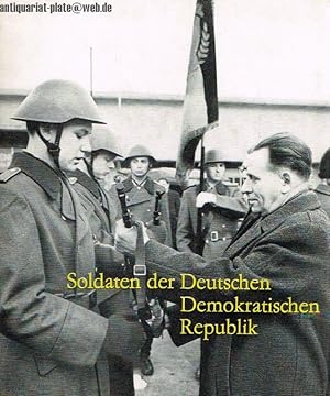 Soldaten der Deutschen Demokratischen Republik. Die nationale Volksarmee in Wort und Bild.