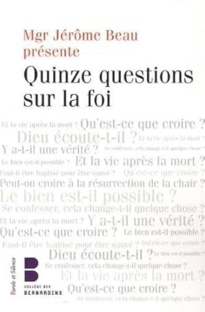 Imagen del vendedor de Quinze questions sur la foi : Les Jeudis Thologie du Collge des Bernardins a la venta por crealivres