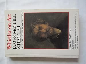 Seller image for Whistler on Art: Selected Letters and Writings, 1849-1903 (Fyfield Books) for sale by Ivan's Book Stall