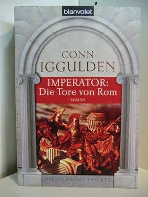 Bild des Verkufers fr Imperator. Die Tore von Rom. Die geheime Pforte zum Verkauf von Antiquariat Weber