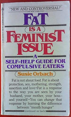 Bild des Verkufers fr Fat is a Feminist Issue. A Self-Help Guide For Compulsive Eaters. zum Verkauf von biblion2