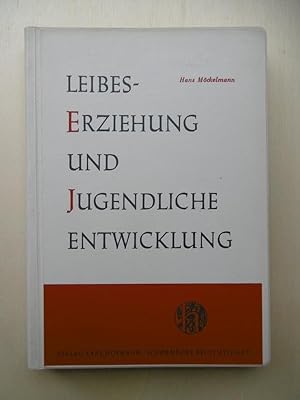 Leibeserziehung und jugendliche Entwicklung. Ein Beitrag zur Didaktik der Leibeserziehung unter B...