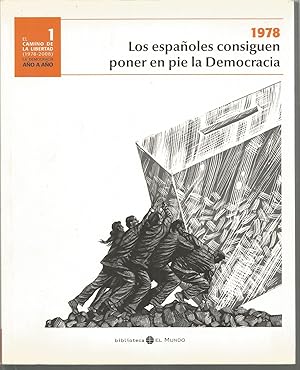 Imagen del vendedor de EL CAMINO DE LA LIBERTAD (1978-2008). LA DEMOCRACIA AO A AO 1/ 1978 LOS ESPAOLES CONSIGUEN PONER EN PIE LA DEMOCRACIA (SIN CD) a la venta por CALLE 59  Libros