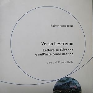 Seller image for Verso l'estremo Lettere su Cezanne e sull'arte come destino for sale by Antonio Pennasilico