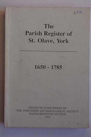 The Parish Register of St. Olave, York 1650 - 1785