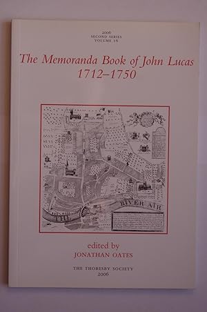 The Memoranda Book of John Lucas 1712 - 1750