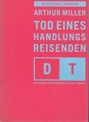 Bild des Verkufers fr Tod eines Handlungsreisenden. Regie: Dimiter Gotscheff. Bhne/Kostme: Anri Koulov. Musik: Bert Wrede. Dramaturgie : Bettina Schltke. Darsteller : Christian Grashof/Margit Bendokat/Robert Gallinowski/David Rott/Jrgen Huth. zum Verkauf von Antiquariat Carl Wegner