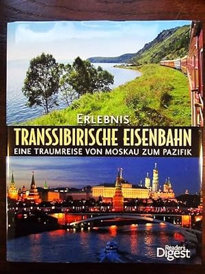 Seller image for Erlebnis Transsibirische Eisenbahn. Eine Traumreise von Moskau zum Pazifik for sale by Rudi Euchler Buchhandlung & Antiquariat