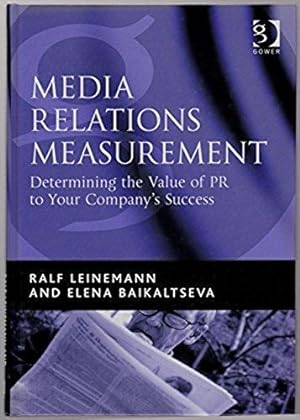 Seller image for Media Relations Measurement: Determining the Value of PR to Your Company's Success for sale by killarneybooks