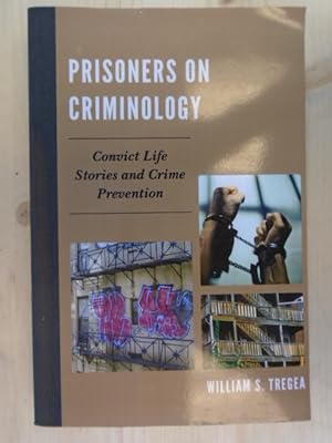 Imagen del vendedor de Prisoners on Criminology: Convict Life Stories and Crime Prevention a la venta por Archives Books inc.