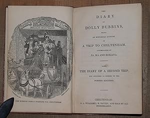 The diary of Dolly Dubbins being an historical account of a trip to Cheltenham accompanied by Pa,...