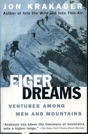 Imagen del vendedor de Eiger Dreams - Ventures Among Men and Mountains a la venta por Librairie Le Nord