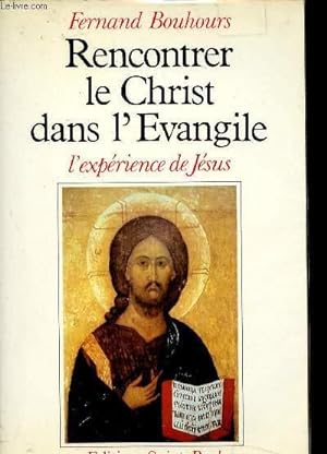 Bild des Verkufers fr RENCONTRER LE CHRIST DANS L'EVANGILE : L'EXPERIENCE DE JESUS zum Verkauf von Le-Livre