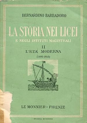 Bild des Verkufers fr LA STORIA NEI LICEI E NEGLI ISTITUTI MAGISTRALI, VOLUME II, L'ETA' MODERNA (1492-1815) zum Verkauf von Le-Livre