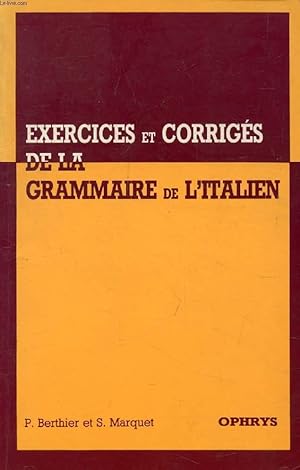 Bild des Verkufers fr EXERCICES ET CORRIGES DE LA GRAMMAIRE DE L'ITALIEN zum Verkauf von Le-Livre