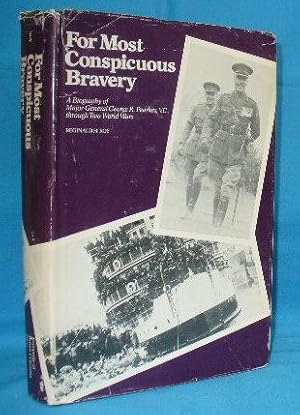 Imagen del vendedor de For Most Conspicuous Bravery: A Biography of Major-General George R. Pearkes, V.C., Through Two World Wars a la venta por Alhambra Books