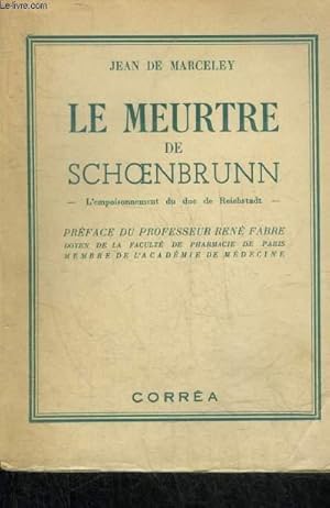 Seller image for LE MEURTRE DE SCHOENBRUNN - L'EMPOISONNEMENT DU DOC DE REICHSTADT. for sale by Le-Livre
