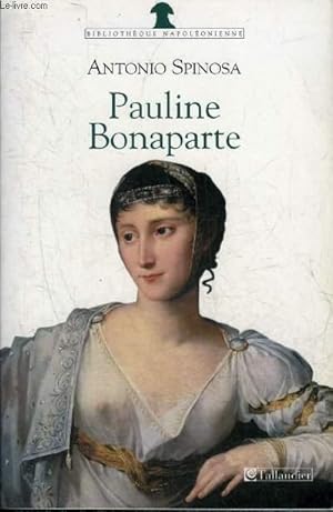 Seller image for PAULINE BONAPARTE PRINCESSE BORGHESE - COLLECTION BIBLIOTHEQUE NAPOLEONIENNE. for sale by Le-Livre