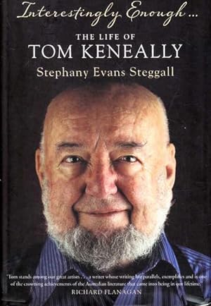 Imagen del vendedor de Interestingly Enough.: The Life of Tom Keneally a la venta por Goulds Book Arcade, Sydney