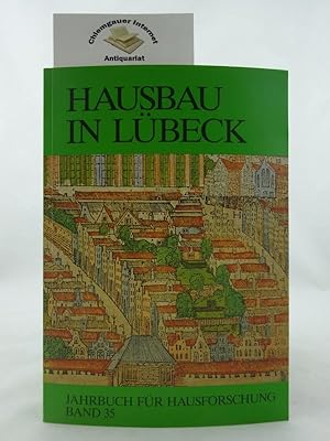 Hausbau in Lübeck : mit Beiträgen zum Hausbau in Hamburg, Lüneburg und Mölln ; Bericht über die T...