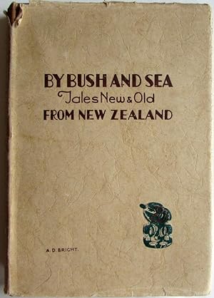 Imagen del vendedor de By Bush and Sea : Tales New and Old from New Zealand a la venta por Ariel Books IOBA