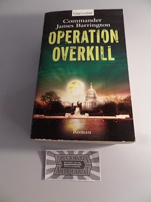 Bild des Verkufers fr Operation Overkill : Roman. zum Verkauf von Druckwaren Antiquariat