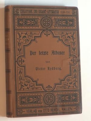 Der Letzte Athenienser (Athener) Culturgeschichtlicher Roman. Bibliothek der Gesamt-Litteratur 15...