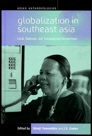 Globalization in Southeast Asia: Local, National, and Transnational Perspectives (Asian Anthropol...