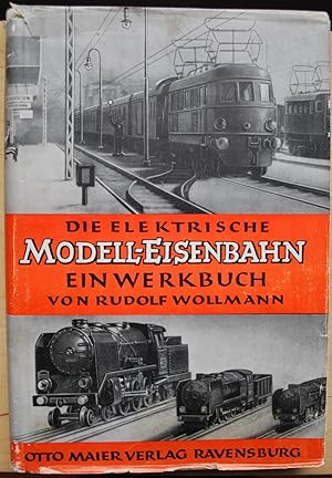 Die elektrische Modeleisenbahn. Ein Werkbuch.