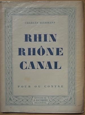 Rhin Rhône Canal. Pour ou contre.