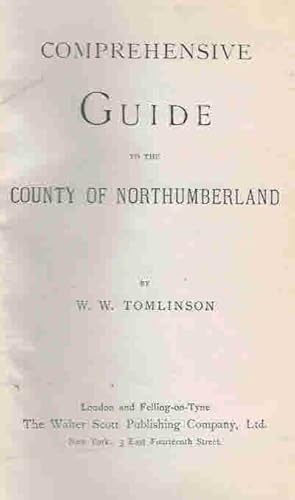 Image du vendeur pour Comprehensive Guide to the County of Northumberland [1909] mis en vente par Barter Books Ltd