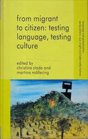 From Migrant to Citizen: Testing Language, Testing Culture