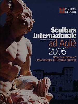 Bild des Verkufers fr Scultura internazionale ad Aglie' 2006. zum Verkauf von Librodifaccia