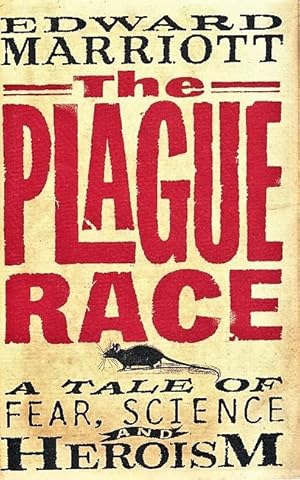 The Plague Race: A Tale of Fear, Science and Heroism