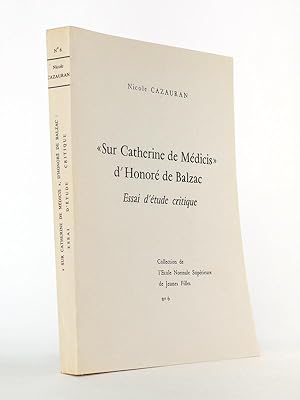 "Sur Catherine de Médicis" d'Honoré de Balzac - étude critique [ exemplaire dédicacé ]