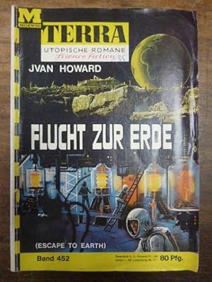 Terra - Utopische Romane, Band 452: Flucht zur Erde (Escape to Earth) - Eine SF-Anthologie,
