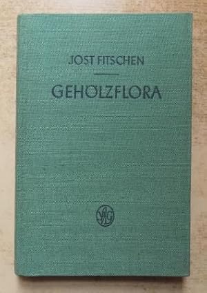 Gehölzflora - Ein Buch zum Bestimmen der in Deutschland und den angrenzenden Ländern wildwachsend...