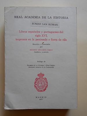 Imagen del vendedor de Libros espaoles y portugueses del siglo XVI, impresos en la pennsula o fuera de ella. Fondo San Romn. a la venta por Carmichael Alonso Libros