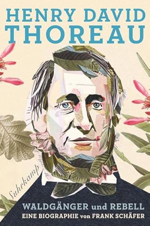 Bild des Verkufers fr Henry David Thoreau : Waldgnger und Rebell. Eine Biographie zum Verkauf von AHA-BUCH GmbH